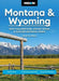Moon Montana & Wyoming: With Yellowstone, Grand Teton & Glacier National Parks (Sixth Edition)