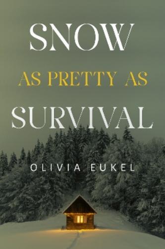 Snow As Pretty As Survival