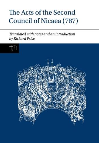 The Acts of the Second Council of Nicaea (787)