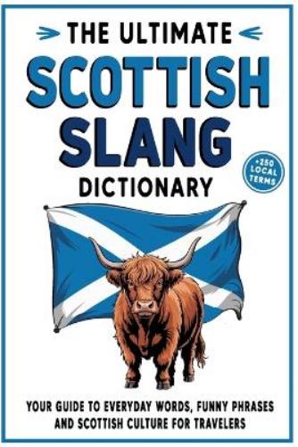 The Ultimate Scottish Slang Dictionary