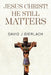 Jesus Christ! He Still Matters