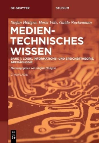 Band 1: Logik, Informations- Und Speichertheorie, Archäologie
