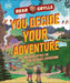 YOU Decide YOUR Adventure
