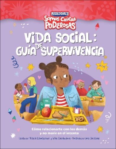 Vida social: guía de supervivencia (Rebel Girls Social Situation Survival Guide)