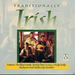 Traditionally Irish: Features:The Black Family,Ronnie Drew (Dubliners), Paddy Rei