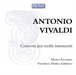 Antonio Vivalid: Concerti Per Molti Istromenti