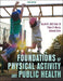 Foundations of Physical Activity and Public Health