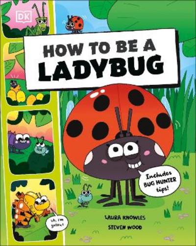 How to Be a Ladybug (How to Be a Bug