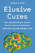 Elusive Cures