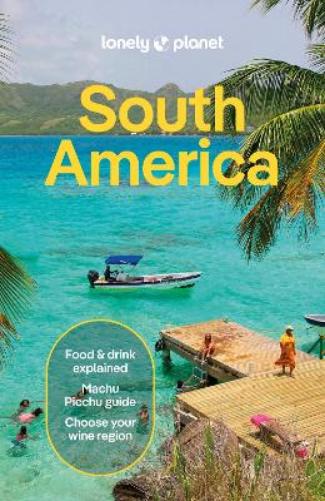 Lonely Planet South America (Travel Guide