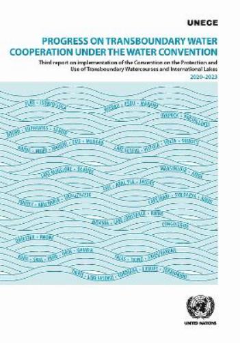 Progress on Transboundary Water Cooperation Under the Water Convention