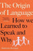 The Origin of Language