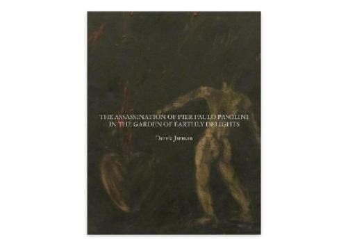 The Assassination of Pier Paolo Pasolini in the Garden of Earthly Delights