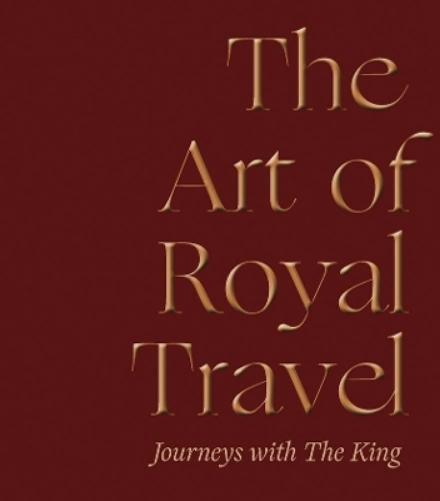 The Art of Royal Travel