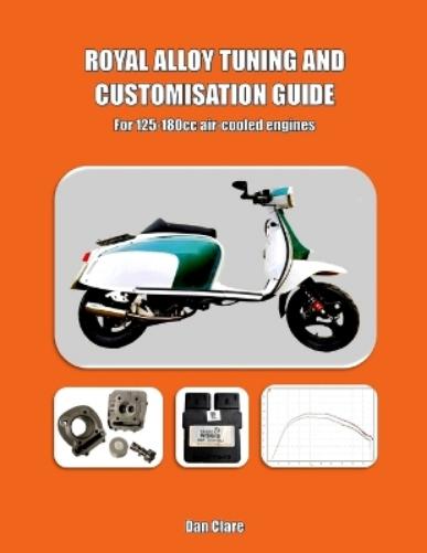 Royal Alloy Tuning and Customisation Guide - for 125-180cc air-cooled engines