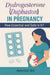 Duphaston in Pregnancy: How Essential and Safe Is It? (EditionFirst Edition)