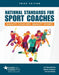 National Standards for Sport Coaches: Quality Coaches, Quality Sports