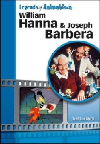 William Hanna and Joseph Barbera: The Sultans of Saturday Morning (Legends of Animation