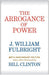 The Arrogance of Power