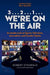 3... 2...1... We're on the Air
