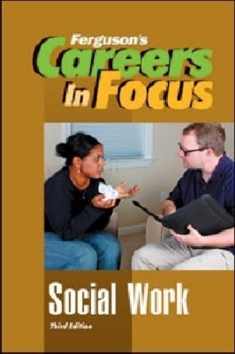 CAREERS in FOCUS: SOCIAL WORK, 3RD EDITION
