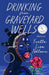 Drinking from Graveyard Wells: Stories (University Press of Kentucky New Poetry & Prose Series