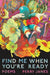Find Me When You're Ready