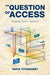 The Question of Access