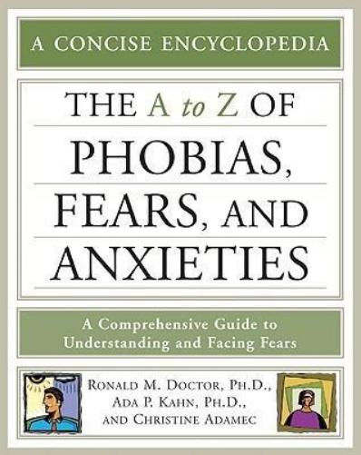 The a to Z of Phobias, Fears, and Anxieties