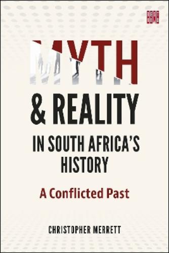 Myth and Reality in South Africa's History