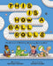 This Is How a Ball Rolls