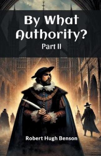 By What Authority? PART II (Edition2024