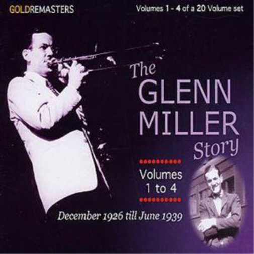 The Glenn Miller Story: December 1926 - June 1939 - Volume 1-4