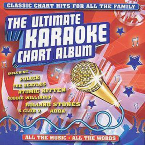 The Ultimate Karaoke Chart Album: CLASSIC CHART HITS FOR ALL THE FAMILY