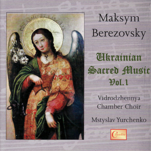 Maksym Berezovsky: Ukranian Sacred Music - Volume 1