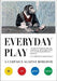 Everyday Play
