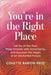 You're in the Right Place