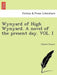 Wynyard of High Wynyard. a Novel of the Present Day. Vol. I