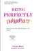 Being Perfectly Imperfect