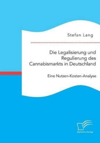 Die Legalisierung und Regulierung des Cannabismarkts in Deutschland