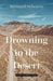 Drowning in the Desert