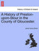 A History of Preston-Upon-Stour in the County of Gloucester.