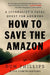 How to Save the Amazon