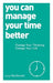 You Can Manage Your Time Better