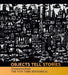 Objects Tell Stories: Treasures from The New York Historical