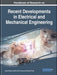 Handbook of Research on Recent Developments in Electrical and Mechanical Engineering