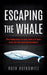 Escaping the Whale