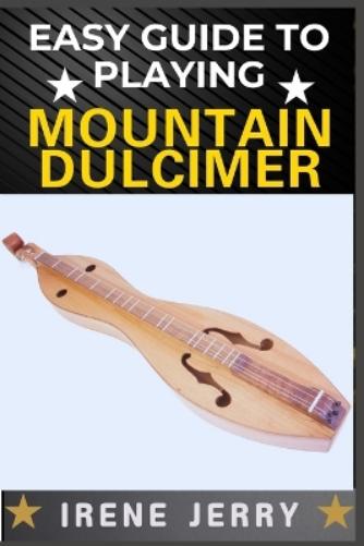 Easy Guide to Playing Mountain Dulcimer