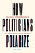 How Politicians Polarize