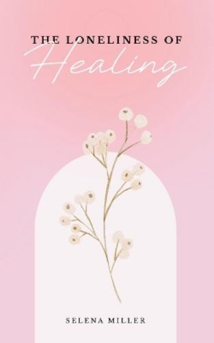 The Loneliness Of Healing